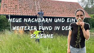 Ankommen auf unserem Grundstück: Neue Nachbarn, kleine Entdeckungen & der erste Aufräumtag