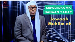 Sh Asuuli Mowliidka ma banaan yahay? iyo Su'aalo kulul iyo jawaabo