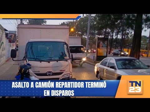 Asalto a camión repartidor terminó en disparos