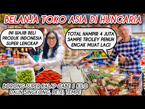 BELANJA BORONG TERKALAP TOKO ASIA HUNGARIA LENGKAP PRODUK INDONESIA SAMPE TROLEY PENUH BAYAR JUTAAN