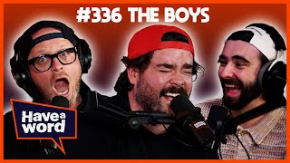 The Boys | Have A Word Podcast #336