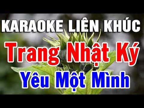 Karaoke Nhạc Sống Bolero Liên Khúc Trang Nhật Ký – Yêu Một Mình | Những Bài Nhạc Vàng Dễ Hát Nhất