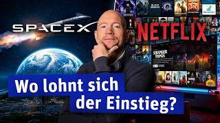 SpaceX vs. NetfliX! Wo sich der Einstieg lohnt!