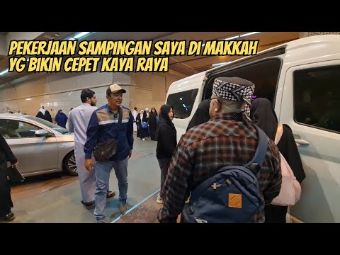 PEKERJAAN SAMPINGAN SAYA DI MAKKAH YG BIKIN CEPET KAYA RAYA