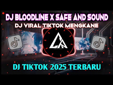 DJ BLOODLINE X SAFE AND SOUND MENGKANE !! REMIX VIRAL TIKTOK 2025