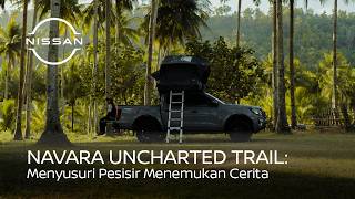 NAVARA UNCHARTED TRAIL | Menyusuri Pesisir, Menemukan Cerita