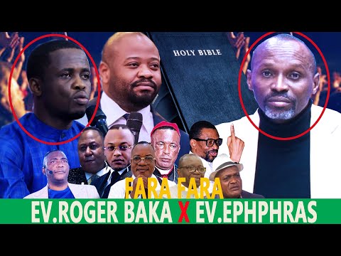 DEBAT🔥:ENFIN EV ROGER BAKA RECADRE EV EPHPHRAS SUR LE PLATEAU;QUI EST SON PERE SPIRITUEL🔥🔥