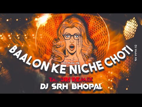 Balo Ke Neeche Choti - Remix - Nasik Baja Mix Dj Srh Bhopal | TAPORI Remix | DJ Mohit Mk