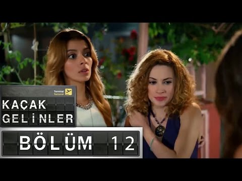 Kaçak Gelinler - 12.Bölüm