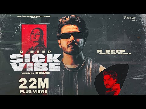 Sick Vibe (Official Video) R Deep | New Haryanvi Songs Haryanavi 2023 | Nav Haryanvi