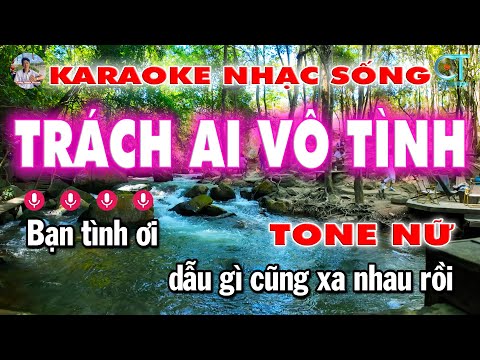 Karaoke Trách Ai Vô Tình Tone Nữ Nhạc Sống Trữ Tình Tone Nữ | Công Minh