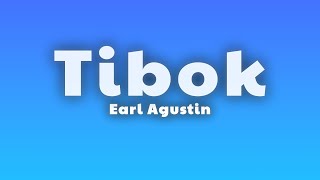 Tibok - Earl Agustin (Lyrics)