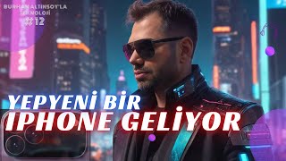 Yeni Bir iPhone Geliyor! Burhan Altınsoy'la Teknoloji 12