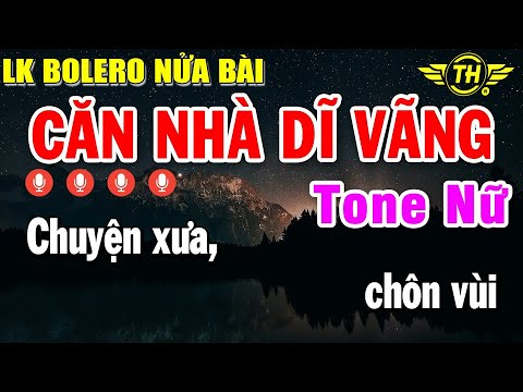 Karaoke Liên khúc Nhạc Sống Nửa Bài Tone Nữ | Karaoke Lk Bolero Nhạc Trữ Tình Căn Nhà Dĩ Vãng