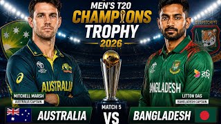 ICC Men's T20 Champions Trophy 2026 MATCH 5 AUS vs BAN last group stage match live