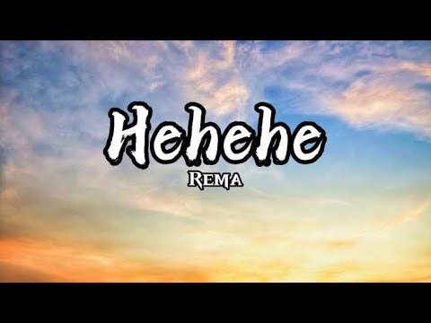 Rema - Hehehe (Lyrics)