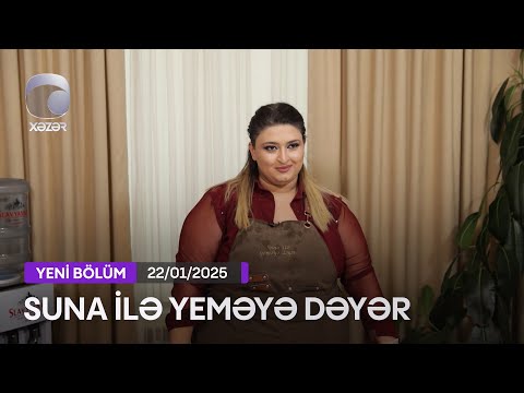 Suna İlə Yeməyə Dəyər - Xədicə Fərəclinin Evi  22.01.2025