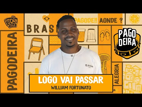 William Fortunato - Logo vai Passar (Ao Vivo na Pagodeira)