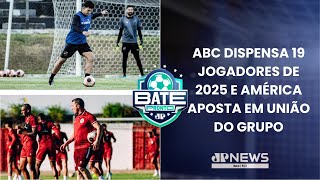 BATE PRONTO NATAL 27/11 | América destaca liderança de Coppetti; ABC chega 19 dispensas
