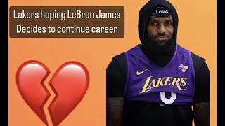 Lakers hoping LeBron James decides to continue his career