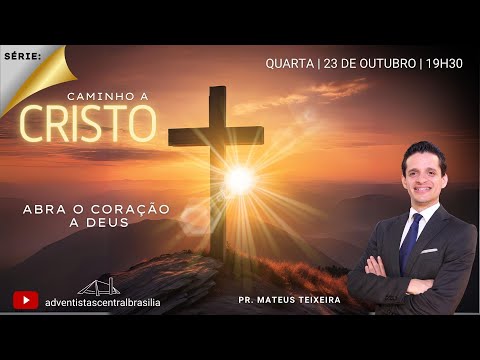 Abra o Coração a Deus | Pr. Mateus Teixeira | Série Caminho a Cristo