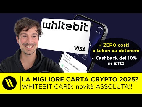 LA MIGLIORE CARTA CRYPTO DEL 2025: WHITEBIT CARD (10% CASHBACK in BITCOIN, ZERO COSTI)