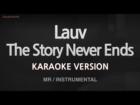 Lauv-The Story Never Ends (MR/Instrumental) (Karaoke Version)