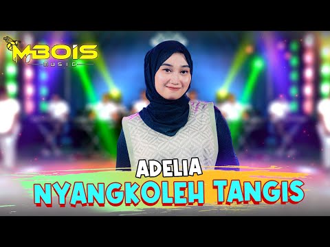Adelia - Nyangkoleh Tangis (Official Live Music) | Mbois Music | Lagu Madura Viral