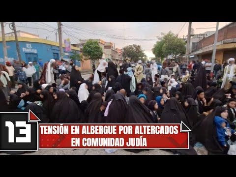 Tensión en albergue por altercados en comunidad judía