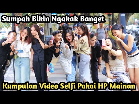 Kumpulan Video Selfi Pakai Hp Mainan Bikin Ngakak Sakit Perut