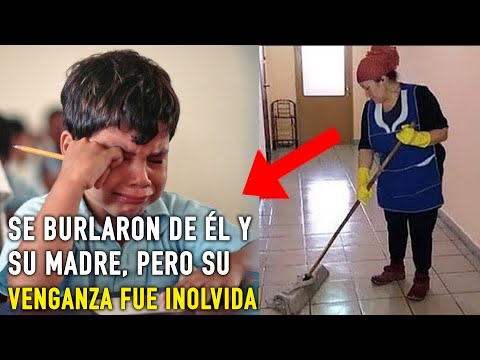 En la escuela, fue ridiculizado por ser el hijo de la señora  de la limpieza pero se vengó.