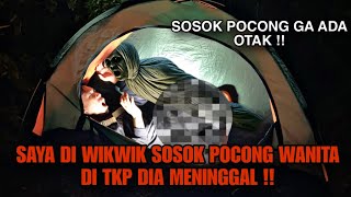 SOLO CAMPING HORROR : PENSIUN AJA LAH ! SAYA DI WIKWIK POCONG WANITA KETIKA CAMPING SENDIRIAN !