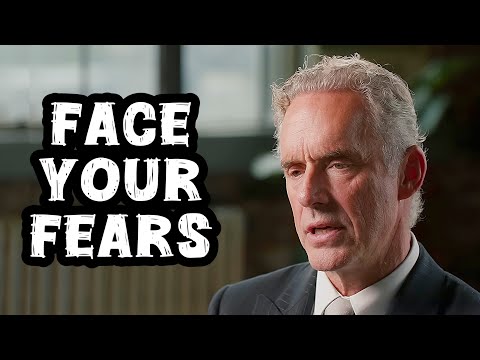 "Stand Up in the Face of the Things You Are Afraid of" - Jordan Peterson
