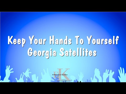 Keep Your Hands To Yourself – Georgia Satellites (Karaoke Version)
