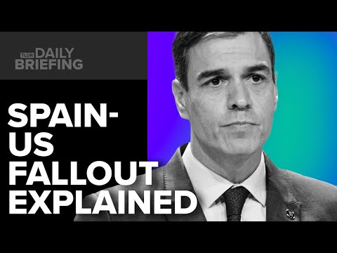 Why Spain & The US are Falling Out