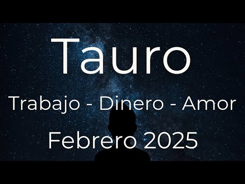 TAURO TAROT FEBRERO 2025 TRABAJO DINERO Y AMOR