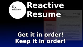 Reactive Resumes - Get your resume in order, and get that job!