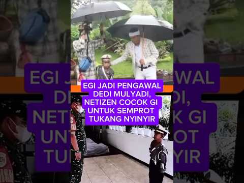 EGI JADI PENGAWAL DEDI MULYADI, NETIZEN COCOK GI UNTUK SEMPROT TUKANG NYINYIR #dedimulyadi#egi