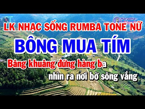 Liên Khúc Nhạc Sống Rumba Tone Nữ – Bông Mua Tím – Thà Trắng Thà Đen