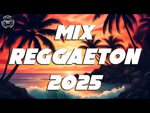 REGGAETON MIX 2025 - LATINO MIX 2025 LO MAS NUEVO - MIX CANCIONES REGGAETON 2025