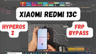 Xiaomi redmi 13c hyperos 2 frp bypass 