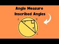 Inscribed Angles and Quadrilaterals