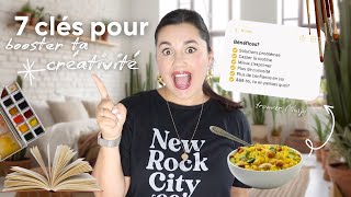 7 clés pour booster ta créativité | bienfaits & astuces 
