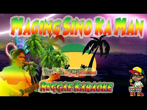 Maging Sino Ka man  – Rey Valera | Dj Rafzkie  Reggae (karaoke version)