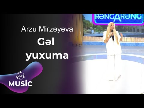 Arzu Mirzəyeva - Gəl yuxuma