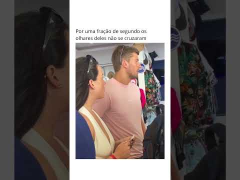 por uma infração de segundos os olhares deles não se cruzaram
