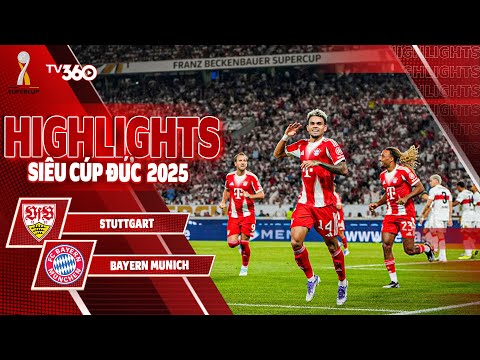 HIGHLIGHTS STUTTGART VS BAYERN MUNICH: HÙM XÁM TUNG NANH VUỐT, KANE RA ĐÒN HIỂM | SIÊU CÚP ĐỨC 2025