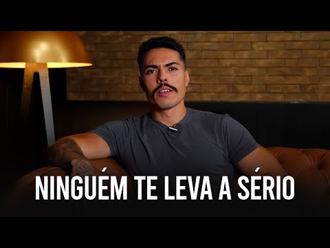 Se você faz isso nunca será levado a sério