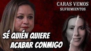 Quieren acabar conmigo y sé quienes son