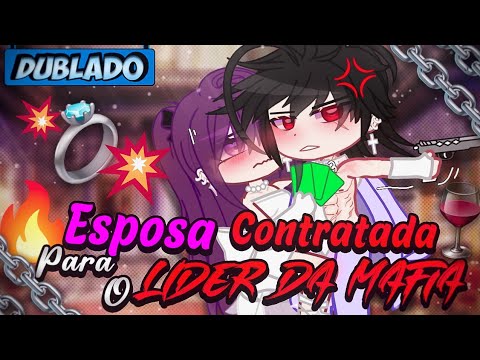 [DUBLADO] Esposa Contratada Para O LÍDER DA MÁFIA! 💍😬 | Mini Filme | Gacha Club